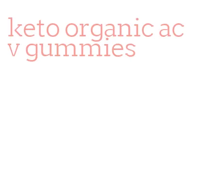 keto organic acv gummies