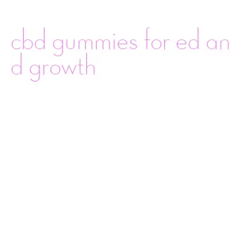 cbd gummies for ed and growth