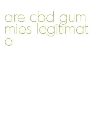 are cbd gummies legitimate