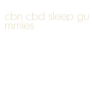 cbn cbd sleep gummies