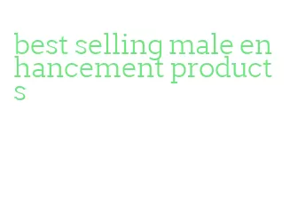 best selling male enhancement products