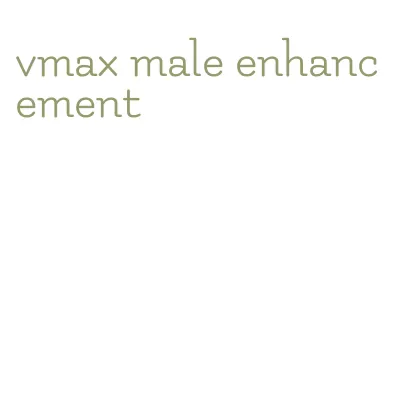 vmax male enhancement