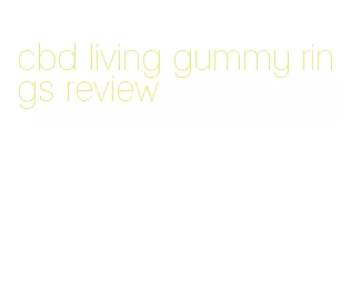 cbd living gummy rings review