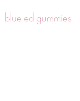 blue ed gummies