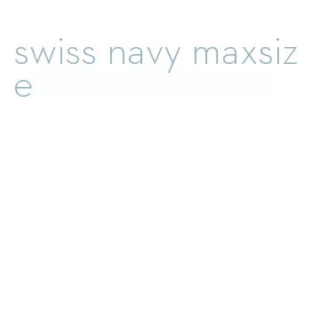 swiss navy maxsize