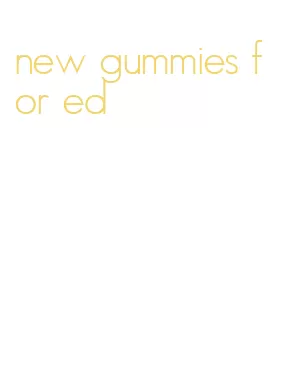 new gummies for ed