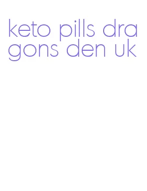 keto pills dragons den uk