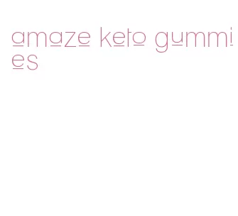 amaze keto gummies