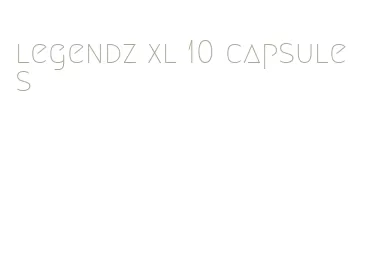 legendz xl 10 capsules