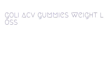 goli acv gummies weight loss