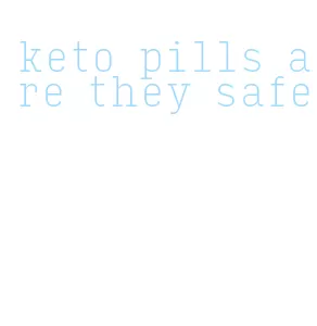 keto pills are they safe