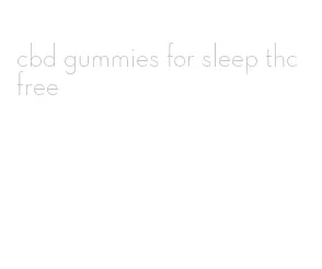 cbd gummies for sleep thc free