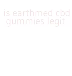 is earthmed cbd gummies legit