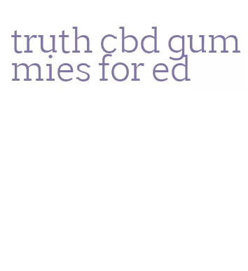 truth cbd gummies for ed