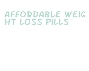 affordable weight loss pills