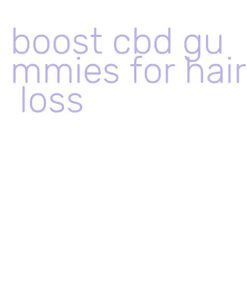 boost cbd gummies for hair loss