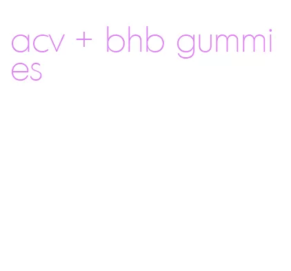 acv + bhb gummies