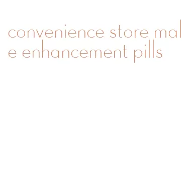 convenience store male enhancement pills