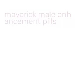 maverick male enhancement pills