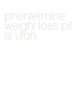 phentermine weight loss pills utah