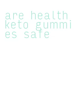 are health keto gummies safe