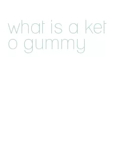 what is a keto gummy