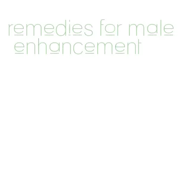 remedies for male enhancement