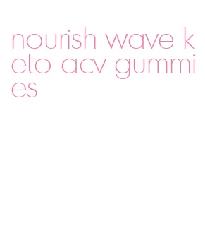 nourish wave keto acv gummies