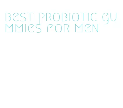 best probiotic gummies for men