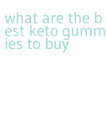 what are the best keto gummies to buy