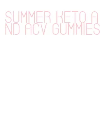 summer keto and acv gummies