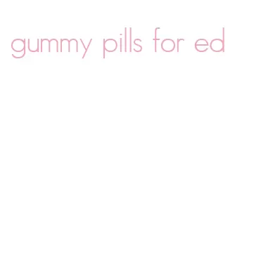 gummy pills for ed