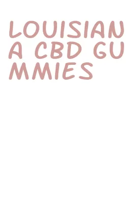 louisiana cbd gummies