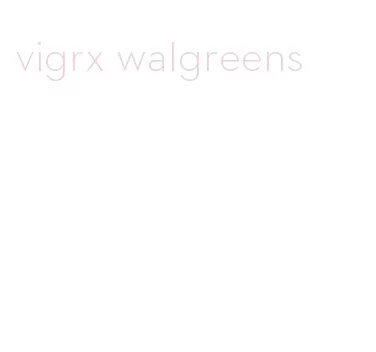 vigrx walgreens