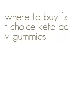 where to buy 1st choice keto acv gummies