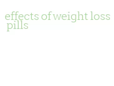 effects of weight loss pills