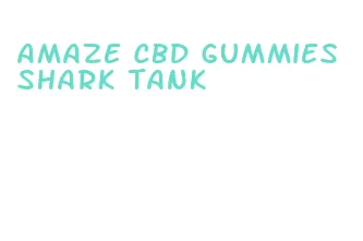 amaze cbd gummies shark tank