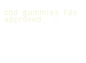 cbd gummies fda approved