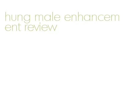 hung male enhancement review