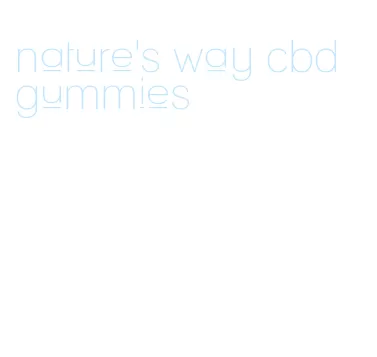 nature's way cbd gummies