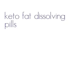 keto fat dissolving pills