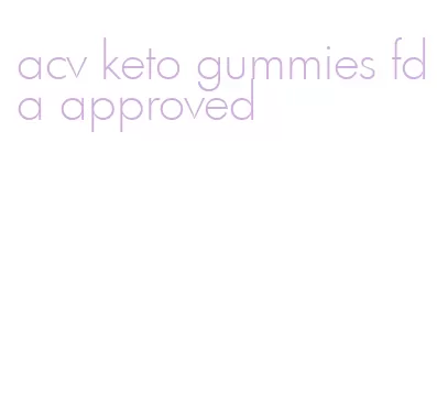 acv keto gummies fda approved