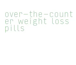 over-the-counter weight loss pills