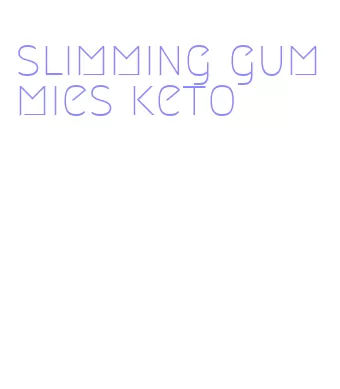 slimming gummies keto