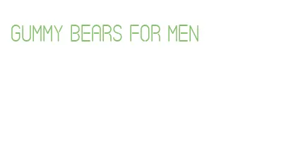 gummy bears for men