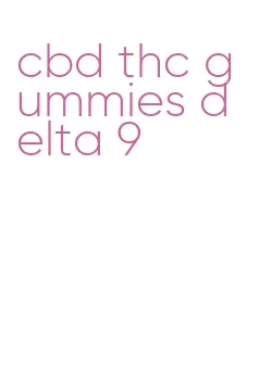 cbd thc gummies delta 9