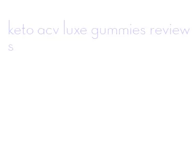 keto acv luxe gummies reviews