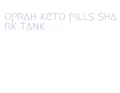 oprah keto pills shark tank