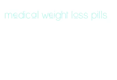 medical weight loss pills