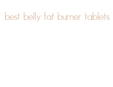 best belly fat burner tablets